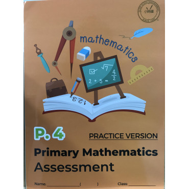 Primary Mathematics Assessment (Practice Version) P4